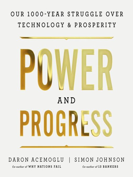Title details for Power and Progress by Daron Acemoglu - Available